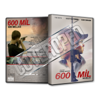 600 Mil - 600 Miles - 2015  Türkçe dvd cover Tasarımı